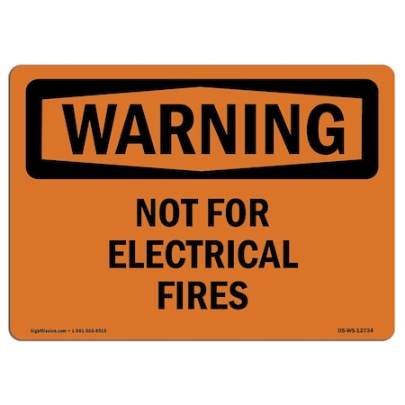 Signmission OSHA WARNING Sign, Not For Electrical Fires, 24in X 18in Aluminum, 18" W, 24" L, Landscape OS-WS-A-1824-L-12734